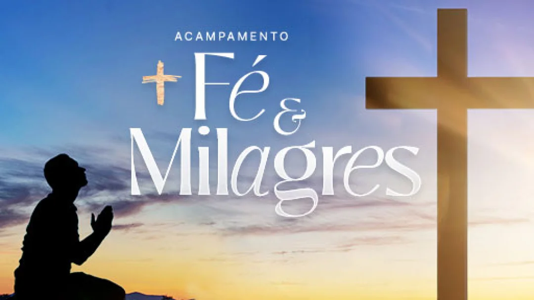 Canção Nova realiza Acampamento Fé e Milagres
