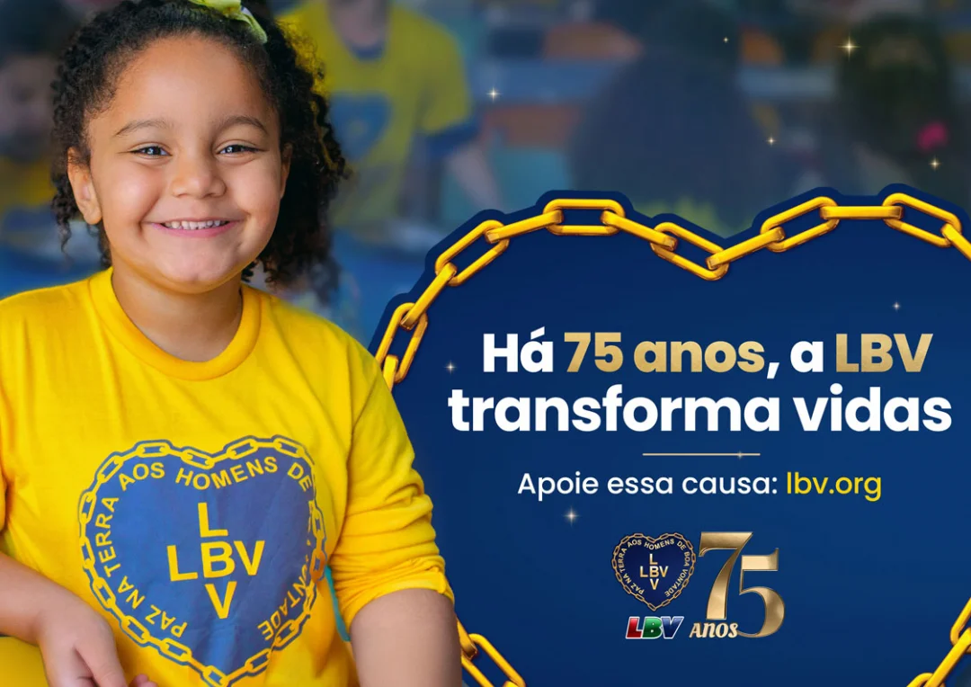 LBV: 75 anos de Solidariedade e transformação social“ Por um Brasil melhor e por uma Humanidade mais feliz”