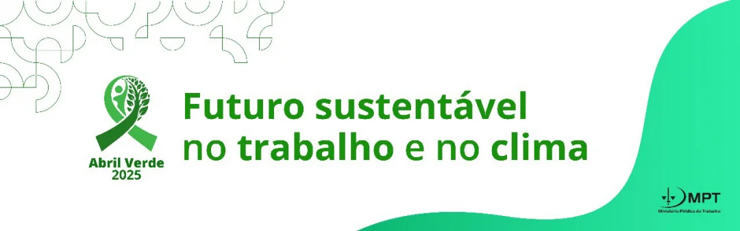 Abril Verde alerta sobre impactos das mudanças climáticas no mundo do trabalho