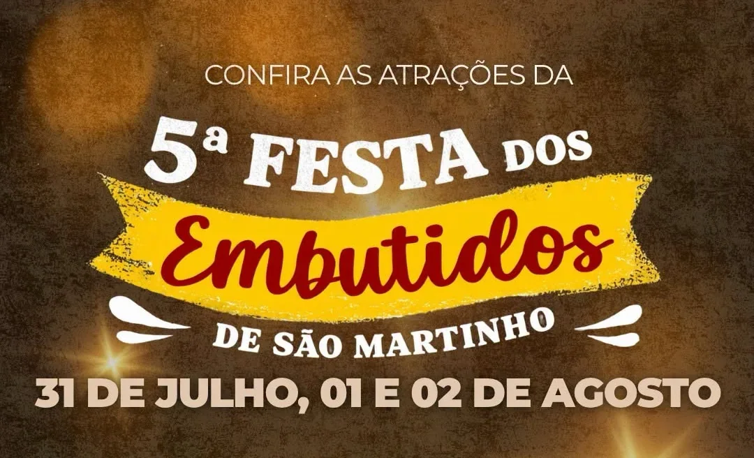 5ª Festa dos Embutidos de São Martinho terá três dias de shows, gastronomia e tradição