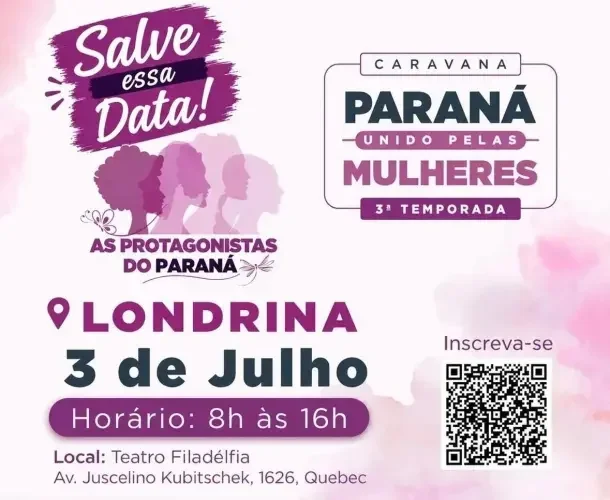 Londrina recebe Caravana Paraná Unido pelas Mulheres nesta sexta-feira (3)
